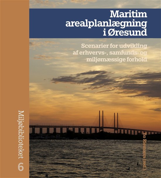 Bo Riemann · Miljøbiblioteket 6: Maritim arealplanlægning i Øresund (Sewn Spine Book) [1st edition] (2019)