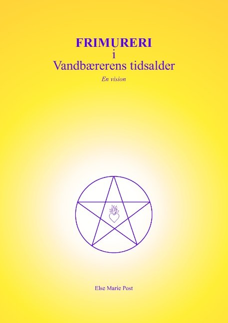 Cover for Else Marie Post · Frimureri i Vandbærerens Tidsalder (Paperback Book) [1e uitgave] [Paperback] (2009)