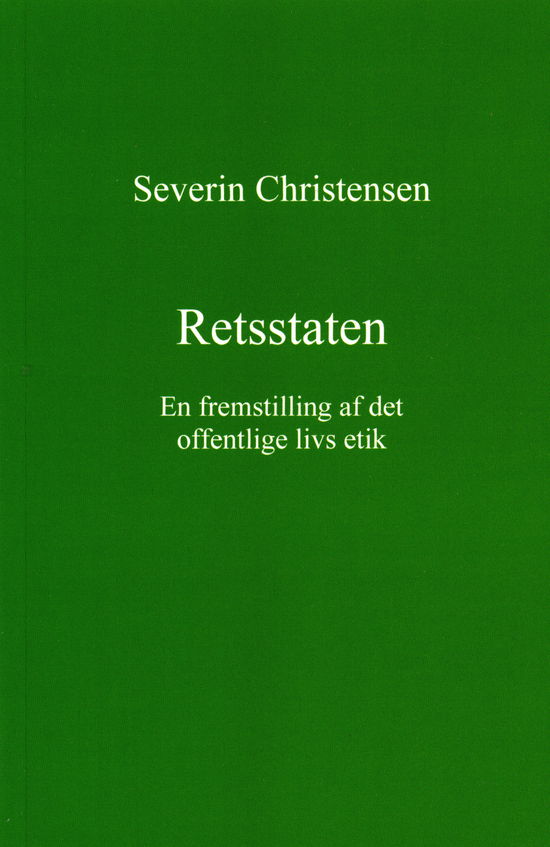 Retsstaten - Severin Christensen - Książki - Forlaget Fritanken - 9788791060878 - 20 kwietnia 2020