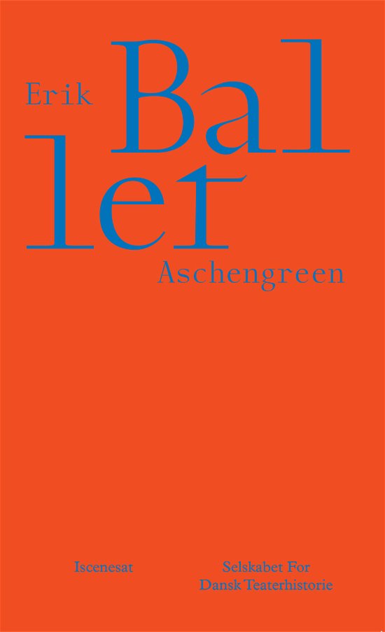 Cover for Erik Aschengreen · Iscenesat: Ballet (Sewn Spine Book) [1st edition] (2022)