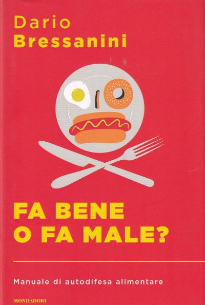 Cover for Dario Bressanini · Fa Bene O Fa Male? Manuale Di Autodifesa Alimentare (Book)