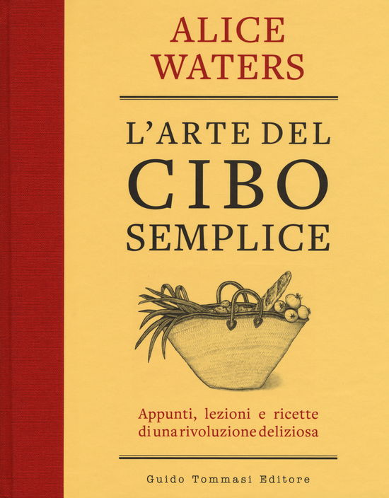 Cover for Alice Waters · L' Arte Del Cibo Semplice (Book)