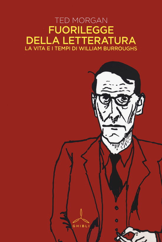 Cover for Ted Morgan · Fuorilegge Della Letteratura. La Vita E I Tempi Di William Burroughs (Book)