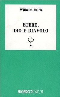 Cover for Wilhelm Reich · Etere Dio E Diavolo (Book)