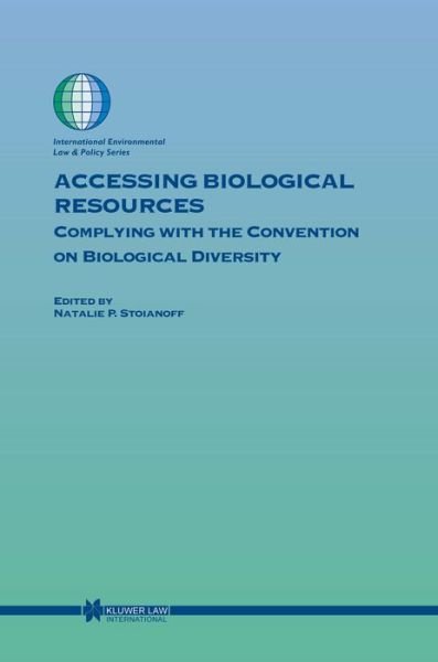 Natalie P. Stoianoff · Accessing Biological Resources: Complying with the Convention on Biological Diversity (Hardcover Book) (2004)