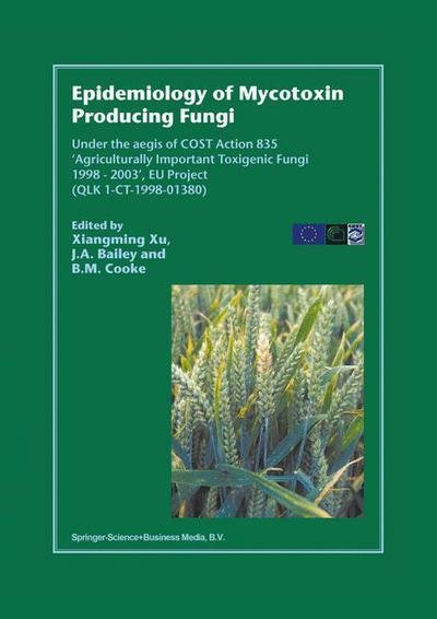 Cover for Xiangming Xu · Epidemiology of Mycotoxin Producing Fungi: Under the aegis of COST Action 835 'Agriculturally Important Toxigenic Fungi 1998-2003', EU project (QLK 1-CT-1998-01380) (Paperback Bog) [Softcover reprint of hardcover 1st ed. 2003 edition] (2010)