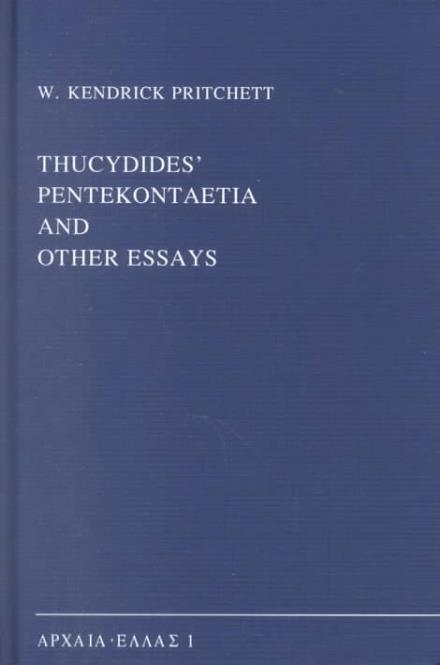 Cover for W. Kendrick Pritchett · Thucydides Pentekontaetia and Other Essays (Archaia Hellas Ser. Series, 1) (Hardcover Book) (1995)