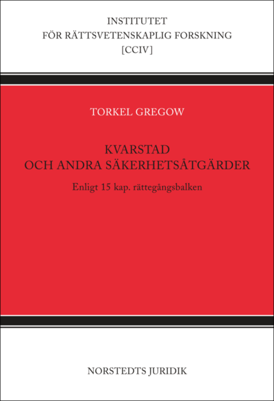 Cover for Torkel Gregow · Kvarstad och andra säkerhetsåtgärder : enligt 15 kap. rättegångsbalken (Book) (2014)