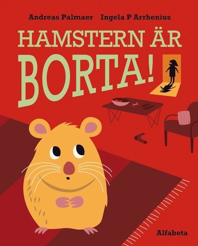 Cover for Ingela P. Arrhenius · Hamstern är borta! (Innbunden bok) (2014)