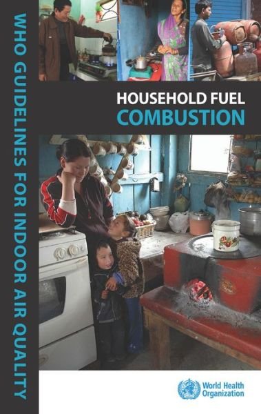 Cover for World Health Organization · Who Indoor Air Quality Guidelines: Household Fuel Combustion (Pocketbok) (2015)