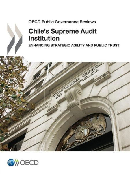 Oecd Public Governance Reviews Chile's Supreme Audit Institution: Enhancing Strategic Agility and Public Trust - Oecd Organisation for Economic Co-operation and Development - Books - Oecd Publishing - 9789264206878 - May 6, 2014