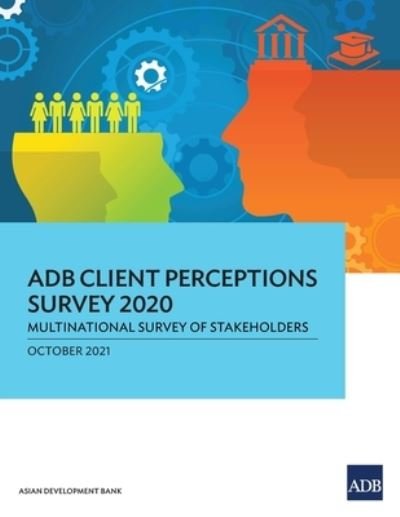 Cover for Asian Development Bank · ADB Client Perceptions Survey 2020: Multinational Survey of Stakeholders - ADB Perceptions Survey (Paperback Book) (2022)