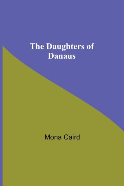 Cover for Mona Caird · The Daughters Of Danaus (Paperback Book) (2021)