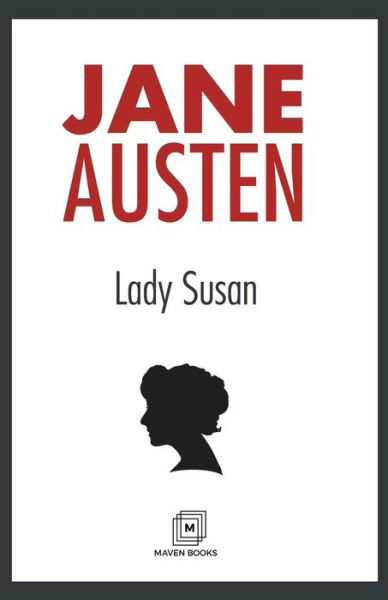 Lady Susan - Jane Austen - Livros - Maven Books - 9789387488878 - 1 de julho de 2021