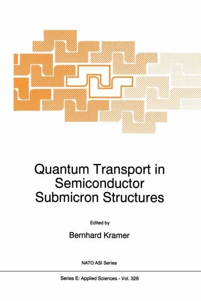 Cover for B Kramer · Quantum Transport in Semiconductor Submicron Structures - Nato Science Series E: (Paperback Book) [Softcover Reprint of the Original 1st Ed. 1996 edition] (2011)