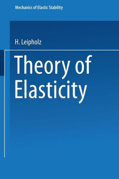 U. Leipholz · Theory of elasticity - Mechanics of Elastic Stability (Pocketbok) (2014)