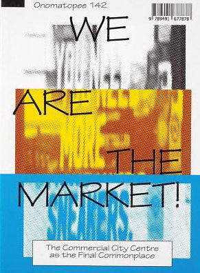 We Are The Market! - Freek Lomme - Livros - Onomatopee - 9789491677878 - 4 de setembro de 2018