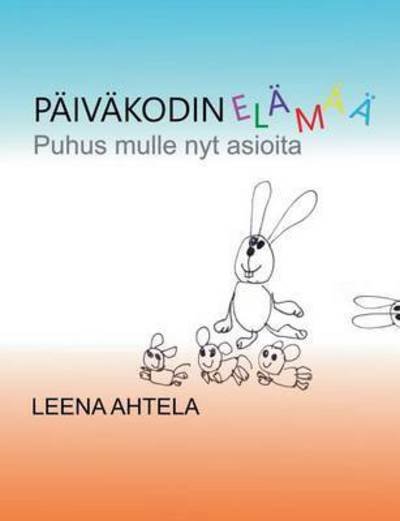 Cover for Ahtela · Päiväkodin elämää (Bok) (2016)