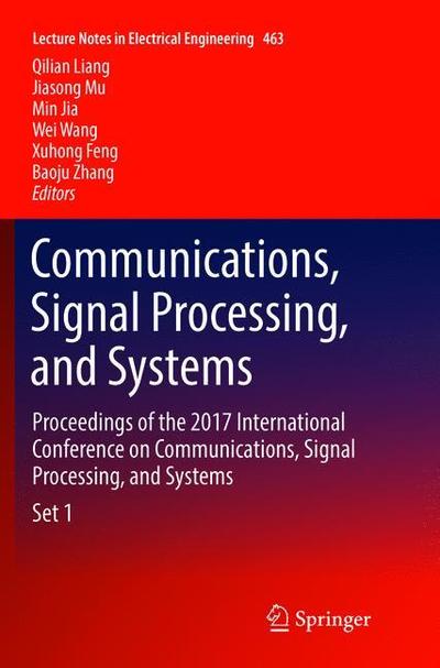 Communications, Signal Processing, and Systems: Proceedings of the 2017 International Conference on Communications, Signal Processing, and Systems - Lecture Notes in Electrical Engineering - - Bøger - Springer Verlag, Singapore - 9789811338878 - 24. februar 2019