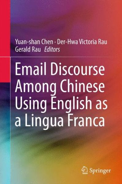 Cover for Email Discourse Among Chinese Using English as a Lingua Franca (Hardcover Book) [1st ed. 2016 edition] (2015)