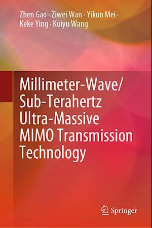 Cover for Zhen Gao · Millimeter-Wave / Sub-Terahertz Ultra-Massive MIMO Transmission Technology (Hardcover Book) [2023 edition] (2023)