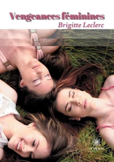 Cover for Brigitte Leclerc · Vengeances feminines (Paperback Book) (2021)