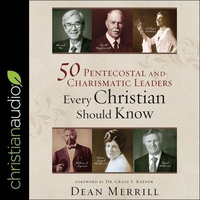 Cover for Dean Merrill · 50 Pentecostal and Charismatic Leaders Every Christian Should Know (CD) (2021)