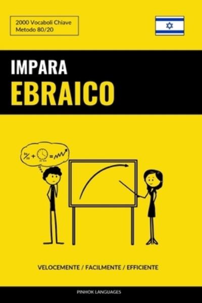 Cover for Languages Pinhok Languages · Impara l'Ebraico - Velocemente / Facilmente / Efficiente: 2000 Vocaboli Chiave (Paperback Book) (2022)