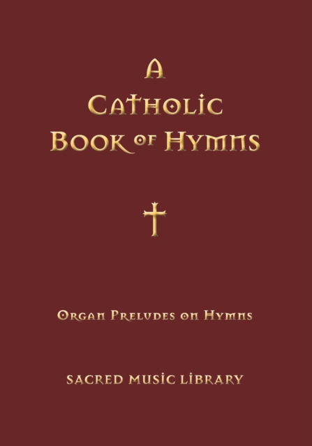 Cover for Aago Noel Jones · Organ Preludes on Hymn Tunes: A Catholic Book of Hymns Series Book (Taschenbuch) (2022)