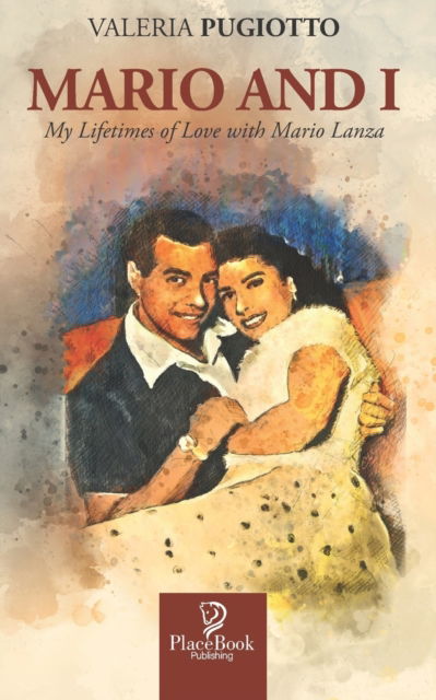 Mario and I: My Lifetimes of Love with Mario Lanza - Valeria Pugiotto - Books - Independently Published - 9798448945878 - April 8, 2022