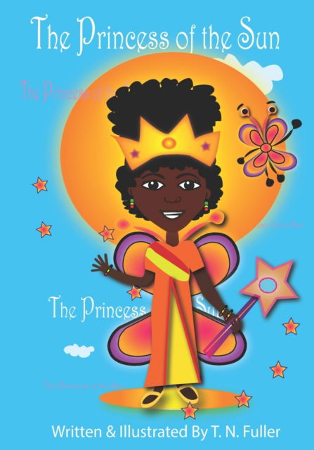 Cover for T N Fuller · The Princess of the Sun (Paperback Book) (2021)