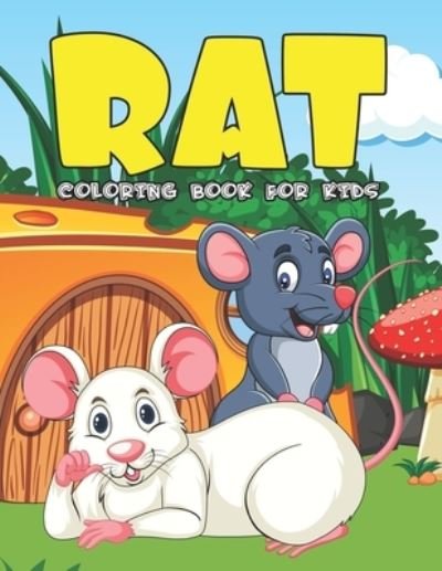 Rat Coloring Book For Kids: A Children Animal Activity Rat Coloring Book With Fun And Easy Stress Relaxation Jungle Color Pages For Kids, Toddlers, Preschoolers & Kindergarten - Ra Linda Km Summers Publication - Bøker - Independently Published - 9798525376878 - 23. juni 2021