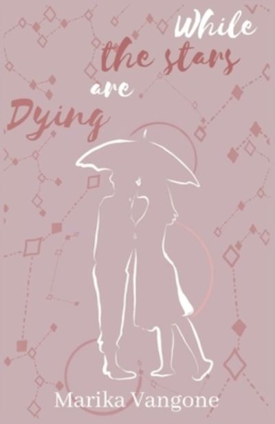 Cover for Marika Vangone · While the Stars are Dying (Paperback Book) (2021)