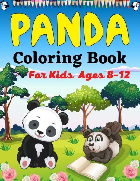 Panda Coloring Book For Kids Ages 8-12: Fun Coloring Pages for Toddlers Who Love Cute Pandas (Beautiful gifts For Kids) - Mnktn Publications - Boeken - Independently Published - 9798536732878 - 13 juli 2021