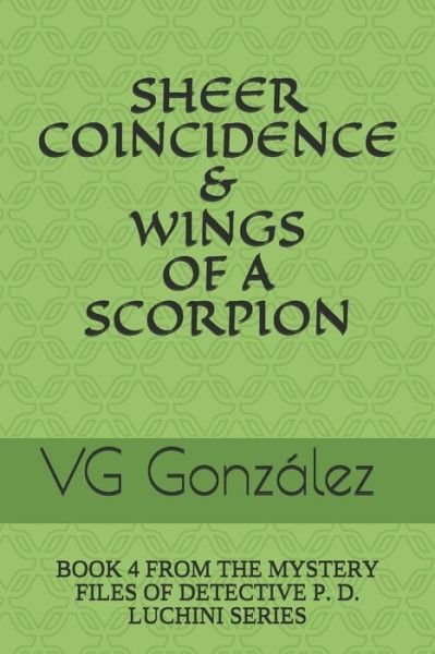 Cover for Vg Gonzalez · Sheer Coincidence &amp; Wings of a Scorpion (Pocketbok) (2020)