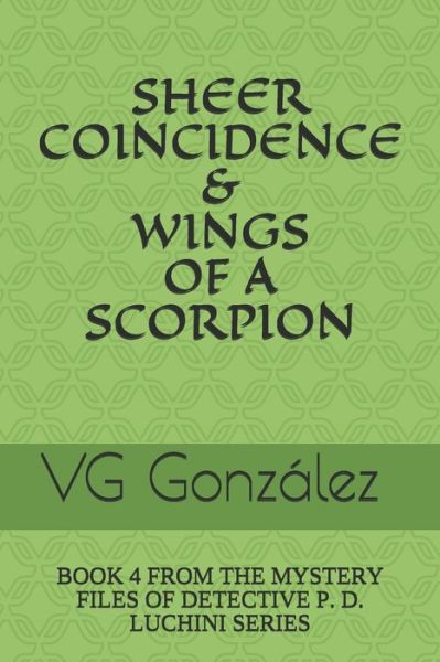 Cover for Vg Gonzalez · Sheer Coincidence &amp; Wings of a Scorpion (Pocketbok) (2020)