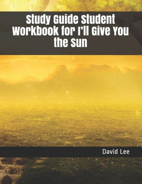 Study Guide Student Workbook for I'll Give You the Sun - David Lee - Books - Independently Published - 9798558400878 - November 3, 2020