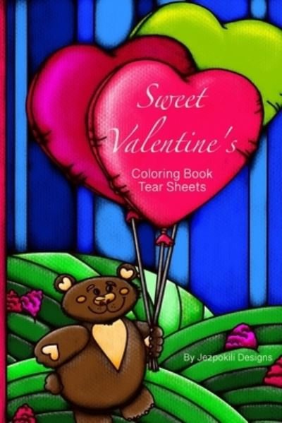 Cover for Jezpokili Designs · Sweet Valentine's Coloring Book Tear Sheets (Paperback Bog) (2021)