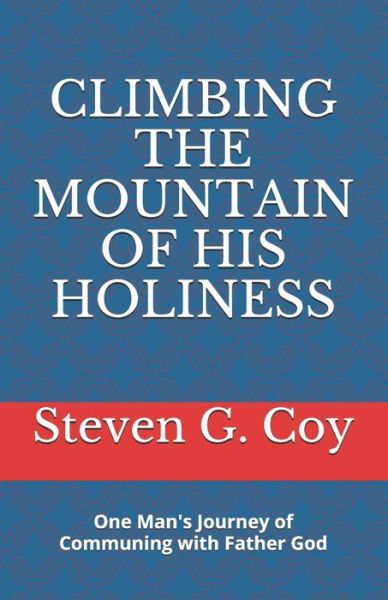 Cover for Steven George Coy · Climbing the Mountain of His Holiness (Paperback Book) (2017)