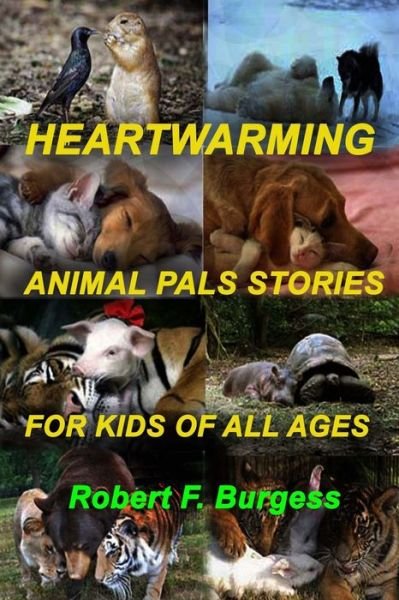 Cover for Robert F Burgess · Heartwarming Animal Pals Stories for Kids of All Ages (Paperback Bog) (2020)