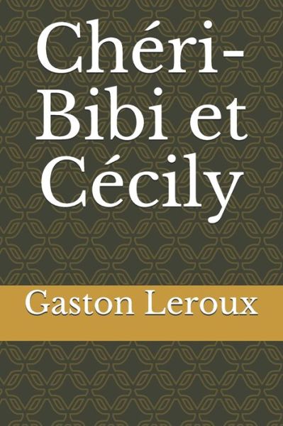 Cover for Gaston Leroux · Cheri-Bibi et Cecily (Paperback Book) (2020)