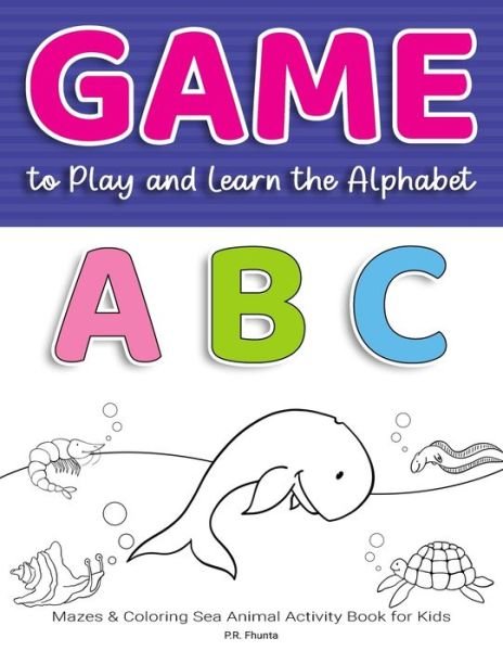 Cover for P R Fhunta · Game to Play and Learn the Alphabet ABC (Paperback Book) (2020)