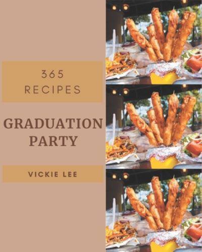 Cover for Vickie Lee · 365 Graduation Party Recipes (Paperback Book) (2020)