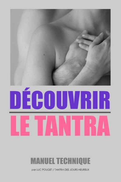 Cover for Luc Pouget · Decouvrir Le Tantra (Paperback Book) (2020)