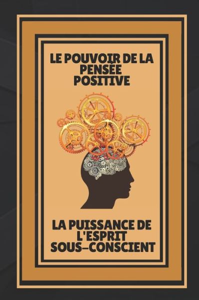 Cover for Mentes Libres · Le Pouvoir de la Pensee Positive-La Puissance de l'Esprit Sous-Conscient (Paperback Book) (2021)