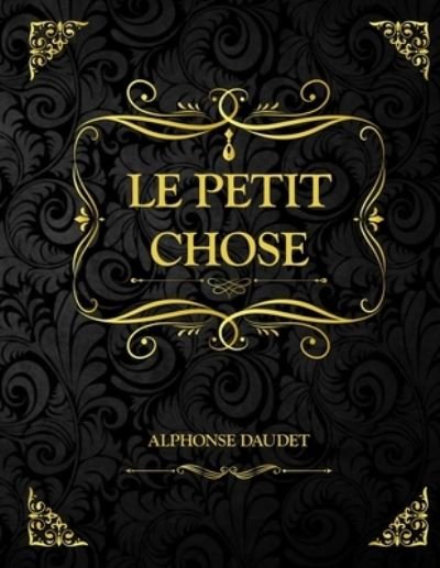 Cover for Alphonse Daudet · Le petit chose (Paperback Book) (2021)