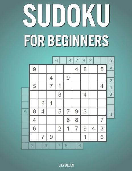 Sudoku For Beginners - Lily Allen - Bøker - Independently Published - 9798725372878 - 20. mars 2021