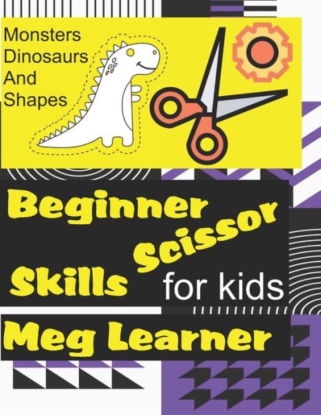 Cover for Meg Learner · Beginner Scissor Skills For Kids (Paperback Book) (2021)