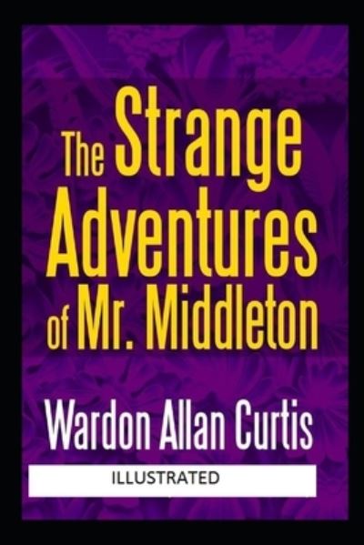 Cover for Wardon Allan Curtis · The Strange Adventures of Mr. Middleton Illustrated (Paperback Book) (2021)