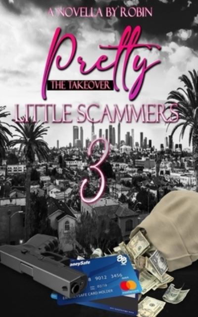 Cover for Robin · Pretty Little Scammers 3: The Take Over - Pretty Little Scammers (Paperback Book) (2021)